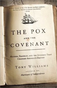 Paperback The Pox and the Covenant: Mather, Franklin, and the Epidemic That Changed America's Destiny Book