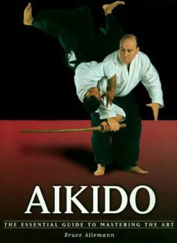 Paperback Aikido: The Essential Guide to Mastering the Art Book