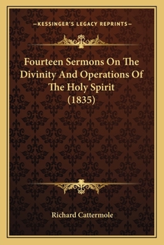 Paperback Fourteen Sermons On The Divinity And Operations Of The Holy Spirit (1835) Book