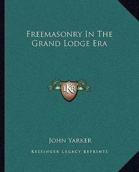Paperback Freemasonry In The Grand Lodge Era Book