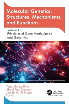 Hardcover Molecular Genetics, Structures, Mechanisms, and Functions: Volume 1: Principles of Gene Manipulation and Genomics Book