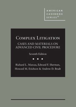 Hardcover Complex Litigation: Cases and Materials on Advanced Civil Procedure (American Casebook Series) Book