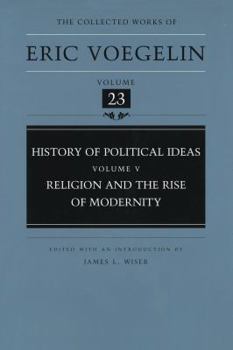 Hardcover History of Political Ideas, Volume 5 (Cw23): Religion and the Rise of Modernity Book