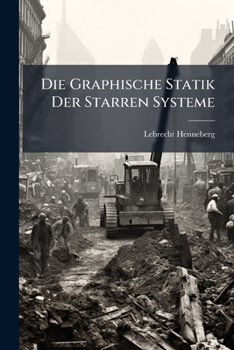 Paperback Die Graphische Statik Der Starren Systeme [German] Book