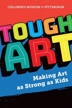 Paperback Tough Art: Making Art as Strong as Kids Book