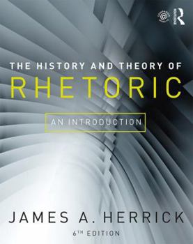 The History and Theory of Rhetoric: An Introduction
