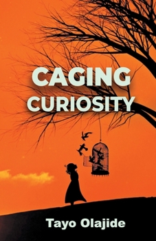 Paperback Caging Curiosity: A song of cages and liberties Book