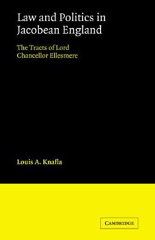 Paperback Law and Politics in Jacobean England: The Tracts of Lord Chancellor Ellesmere Book