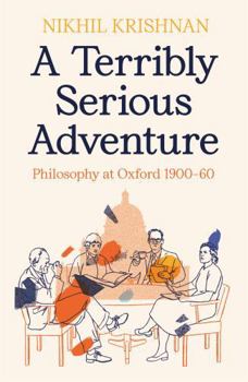 Paperback Profile Books Ltd A Terribly Serious Adventure Philosophy at Oxford 1900-60. Book