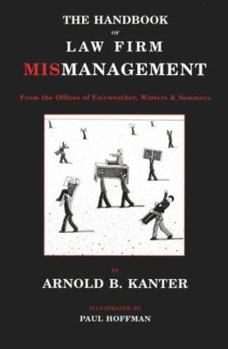Paperback The Handbook of Law Firm Mismanagement: From the Offices of Fairweather, Winters & Sommers Book