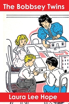 The Bobbsey Twins: Merry Days Indoors and Out (The Bobbsey Twins, #1) - Book #1 of the Original Bobbsey Twins