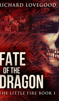 Hardcover Fate Of The Dragon (The Little Fire Book 1) Book