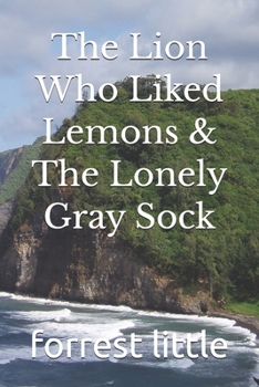 Paperback The Lion Who Liked Lemons & The Lonely Gray Sock Book