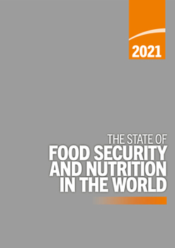 Paperback The State of Food Security and Nutrition in the World 2021: Transforming Food Systems for Food Security, Improved Nutrition and Affordable Healthy Die Book