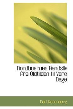 Paperback Nordboernes Aandsliv Fra Oldtilden Til Vore Dage Book