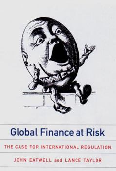 Hardcover Global Finance at Risk: The Case for International Regulation Book