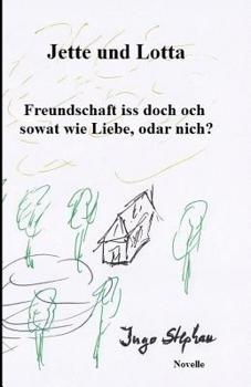 Paperback Jette Und Lotta: Freundschaft ISS Doch Och Sowat Wie Liebe, Odar Nich? [German] Book