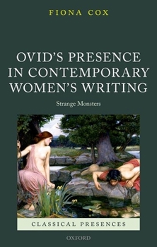 Hardcover Ovid's Presence in Contemporary Women's Writing: Strange Monsters Book