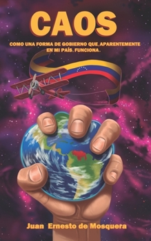 Paperback Caos, como una forma de gobierno que, aparentemente, en mi país, funciona [Spanish] Book