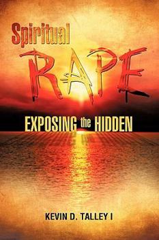 Paperback Spiritual Rape Exposing the Hidden Book