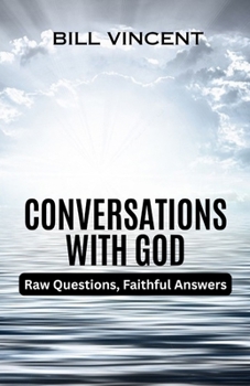 Paperback Conversations With God: Raw Questions, Faithful Answers Book