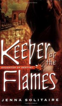 Keeper of the Flames (Daughter of Destiny, Book 3) - Book #3 of the Daughter of Destiny