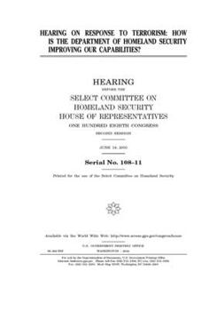 Hearing on response to terrorism : how is the Department of Homeland Security improving our capabilities?