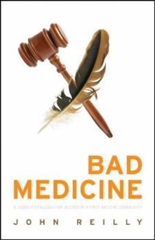 Paperback Bad Medicine: A Judge's Struggle for Justice in a First Nations Community Book