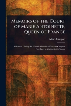 Paperback Memoirs of the Court of Marie Antoinette, Queen of France Book