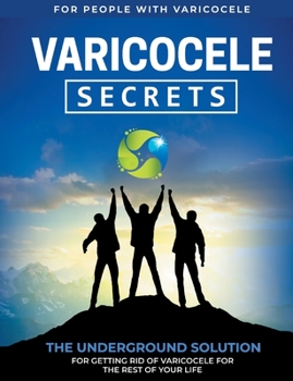 Paperback Varicocele Secrets: The Underground Solution for Getting Rid of Varicocele for The Rest of Your Life [EN] Book