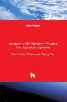 Hardcover Atmospheric Pressure Plasma: from Diagnostics to Applications Book