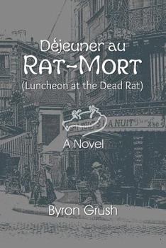 Paperback Luncheon at the Dead Rat: Paris at the end of the Second Empire Book