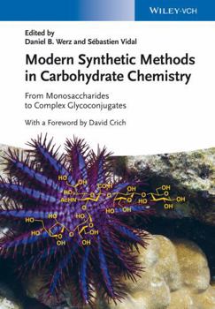 Hardcover Modern Synthetic Methods in Carbohydrate Chemistry: From Monosaccharides to Complex Glycoconjugates Book