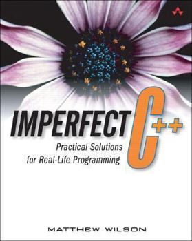 Paperback Imperfect C++: Practical Solutions for Real-Life Programming Book