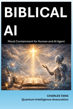 Paperback Biblical AI: Moral Containment for Human and AI Agent Book