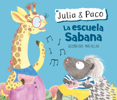 Hardcover Julia & Paco: La Escuela Sabana / Julia & Paco: The Savannah School [Spanish] Book