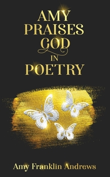 Paperback Amy Praises God in Poetry Book