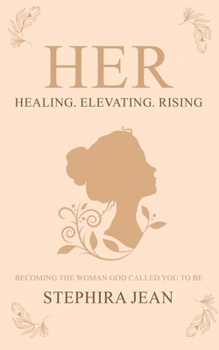 Paperback Her: Healing. Elevating. Rising. Book