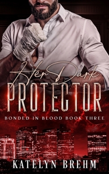 Her Dark Protector (Bonded in Blood)