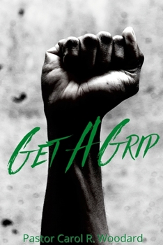 Paperback Get A Grip Basic Christian Beliefs to Strengthen Your Faith Journey Book