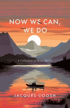 Paperback Now We Can, We Do: A Collection of Short Stories Book