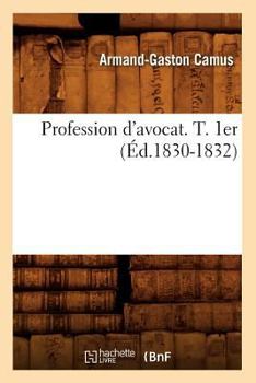 Paperback Profession d'Avocat. T. 1er (Éd.1830-1832) [French] Book