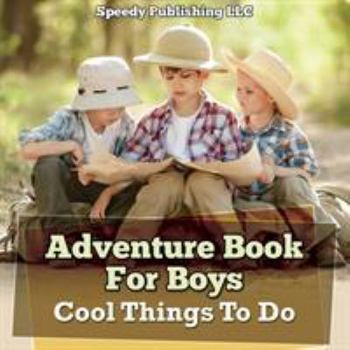 Paperback Adventure Book For Boys: Cool Things To Do Book