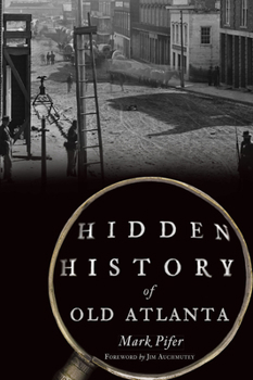 Paperback Hidden History of Old Atlanta Book