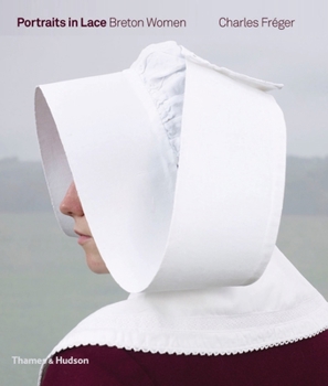 Hardcover Portraits in Lace: Breton Women Book