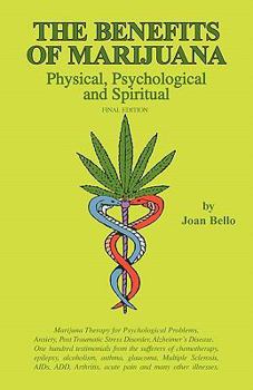 Paperback The Benefits of Marijuana: Physical, Psychological and Spiritual Book