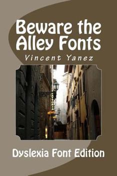 Paperback Beware the Alley Fonts (Dyslexic Font): Dyslexic Font Version Book