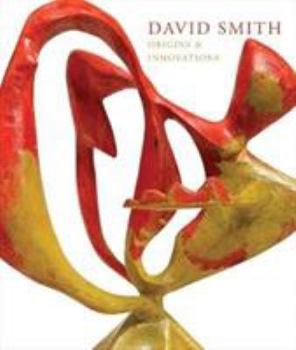 Hardcover David Smith: Origins & Innovations Book