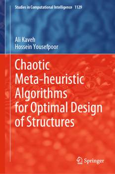 Hardcover Chaotic Meta-Heuristic Algorithms for Optimal Design of Structures Book