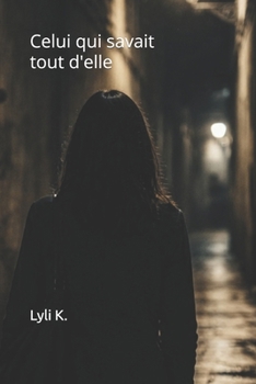 Paperback Celui qui savait tout d'elle [French] Book